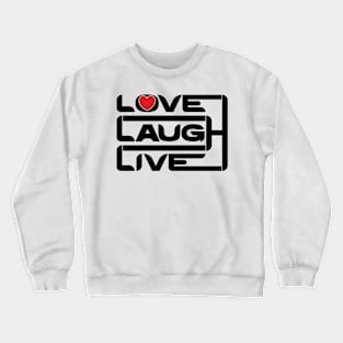 Live, Love, Laugh v4 Crewneck Sweatshirt